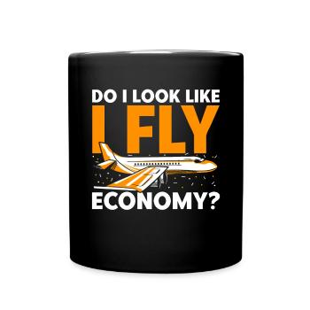 Sehe Ich So Aus, Als Würde Ich Economy First - Tasse einfarbig - Schwarz - Vorne