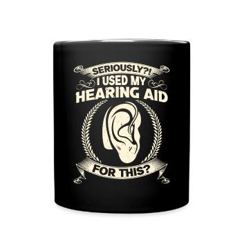 J’ai utilisé mon aide auditive pour cela - Deaf Pride - Mug uni - noir - Devant