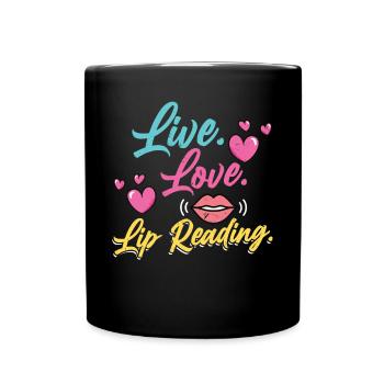 Live. Love. Lip Reading. - Deaf Pride - Full Colour Mug - black - Front
