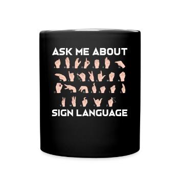 Ask Me About Sign Language - Deaf Pride - Full Colour Mug - black - Front