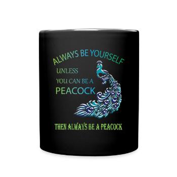 Sei immer du selbst, es sei denn, du kannst ein Pfau sein - Tasse einfarbig - Schwarz - Vorne