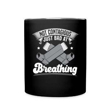 Not Contagious Just Bad At Breathing Asthma - Full Colour Mug - black - Front