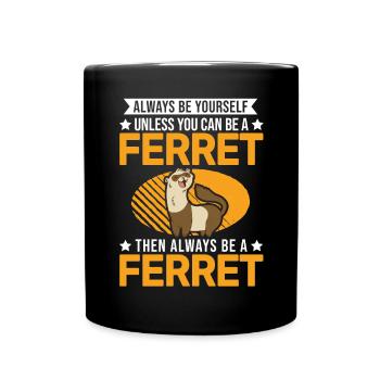 Always be yourself Ferret Frettchen - Full Colour Mug - black - Front
