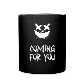 Coming For You – Gruseliges - Tasse einfarbig - Schwarz - Vorne