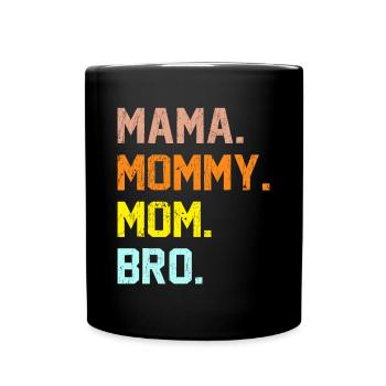 Maman Maman Maman Maman Bro Fête des mères - Mug uni - noir - Devant
