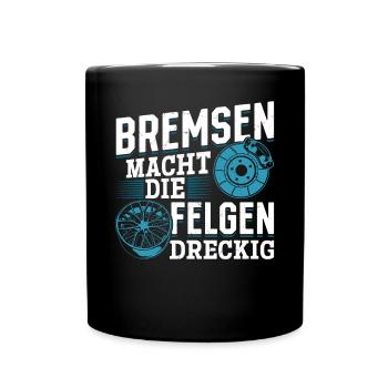 Bremsen macht die Felgen dreckig PS-Liebhaber - Tasse einfarbig - Schwarz - Vorne