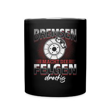 Bremsen macht die Felgen dreckig PS-Liebhaber - Tasse einfarbig - Schwarz - Vorne
