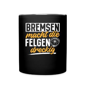 Bremsen macht die Felgen dreckig PS-Liebhaber - Tasse einfarbig - Schwarz - Vorne