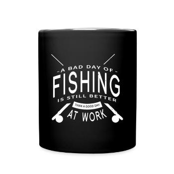 A Bad Day Of Fishing Better Work Father's Day - Tasse einfarbig - Schwarz - Vorne