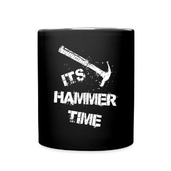Its Hammer Time Gift for a carpenter or tradesmen - Full Colour Mug - black - Front