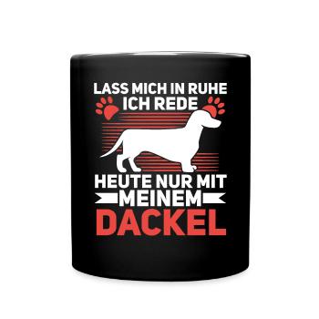 Ich Rede Heute Nur Mit Meinem Dackel - Full Colour Mug - black - Front
