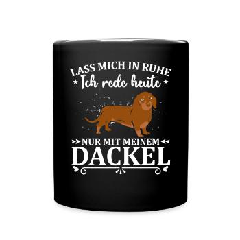 Ich Rede Heute Nur Mit Meinem Dackel - Full Colour Mug - black - Front