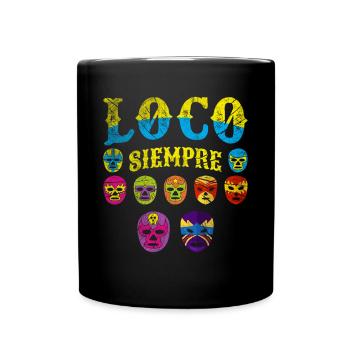 Luchador Masks Loco Siempre - Tasse einfarbig - Schwarz - Vorne