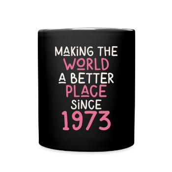 Making the World a better place since 1973 - Tasse einfarbig - Schwarz - Vorne