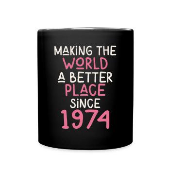 Making the World a better place since 1974 - Tasse einfarbig - Schwarz - Vorne