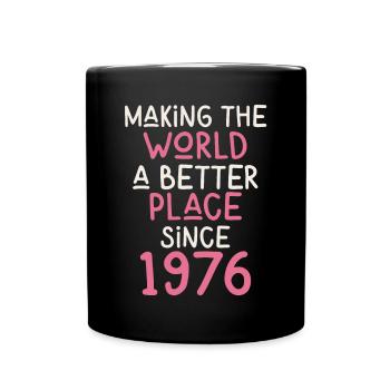 Making the World a better place since 1976 - Tasse einfarbig - Schwarz - Vorne