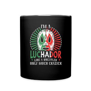 Je suis un Luchador comme un lutteur fou Lucha Libre - Mug uni - noir - Devant