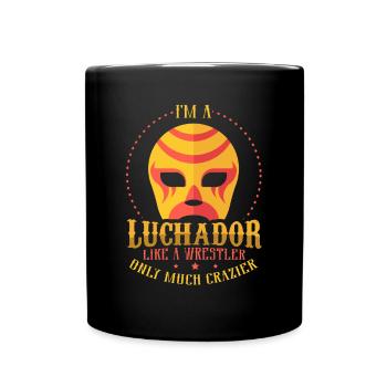 Je suis un Luchador comme un lutteur fou Lucha Libre - Mug uni - noir - Devant