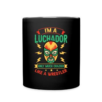 Je suis un Luchador comme un lutteur fou Lucha Libre - Mug uni - noir - Devant