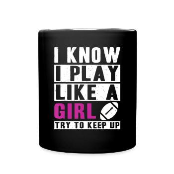 Je sais que je joue comme une fille Football Essayez de suivre le rythme - Mug uni - noir - Devant
