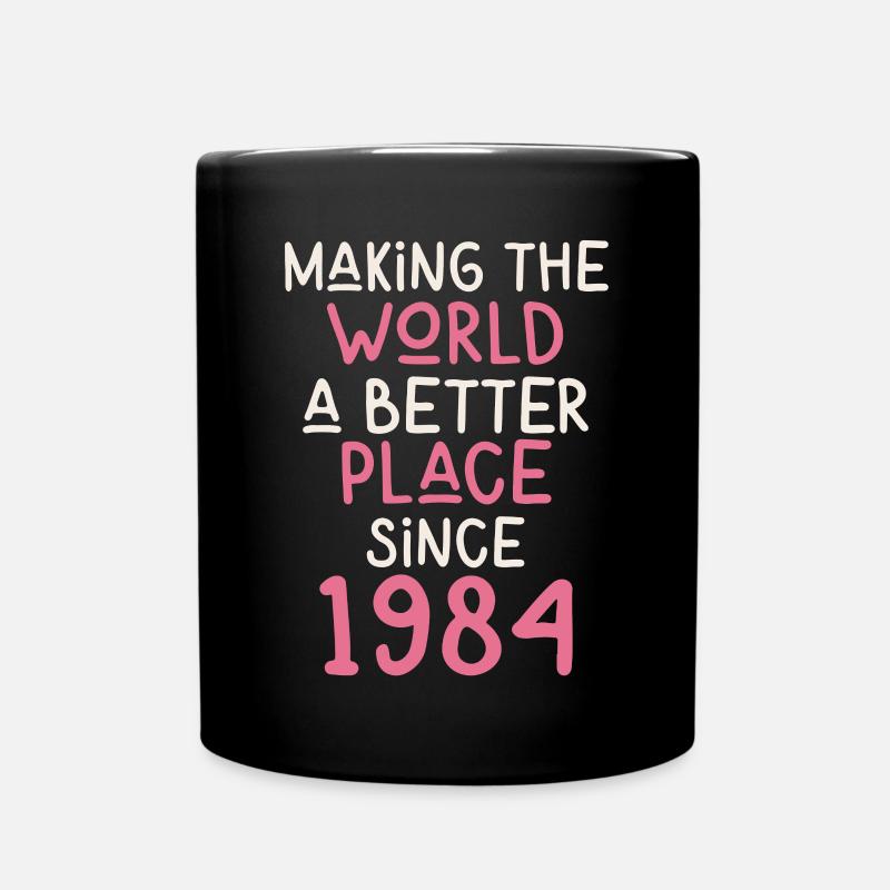 Making the World a better place since 1984 - Tasse einfarbig - Schwarz