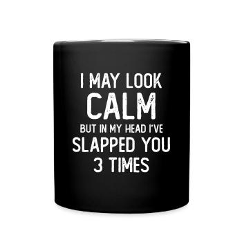 J’ai peut-être l’air calme mais dans ma tête je t’ai giflé 3i - Mug uni - noir - Devant