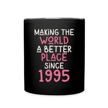 Making the World a better place since 1995 - Tasse einfarbig - Schwarz - Vorne