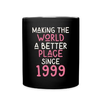 Making the World a better place since 1999 - Tasse einfarbig - Schwarz - Vorne
