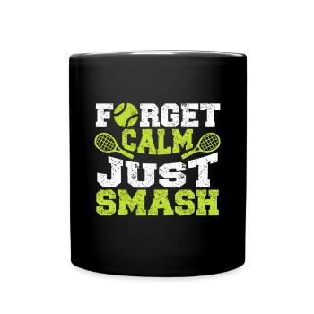 Le joueur de tennis Forget Calm Just Smash - Racket Tenn - Mug uni - noir - Devant