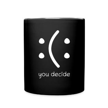 Face Smile Happy Or Sad Funny You Decide - Tasse einfarbig - Schwarz - Vorne