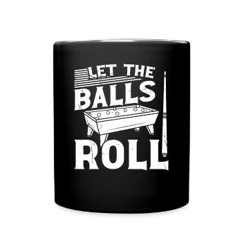 Snooker Let The Balls Roll Billard 8 Ball Pool - Tasse einfarbig - Schwarz - Vorne