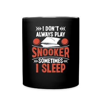 Billard Dont Always Play Snooker Sometimes Sleep - Tasse einfarbig - Schwarz - Vorne