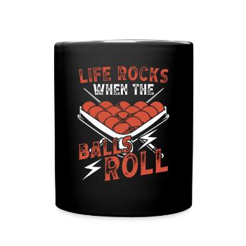 Snooker Life Rocks When Balls Roll Billiards 8 Ball - Full Colour Mug - black - Front