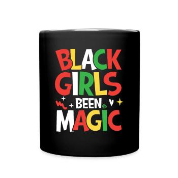 Black Girls Been Magic für Männer und Frauen - Tasse einfarbig - Schwarz - Vorne