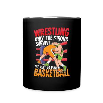 Wrestling The Rest Go Play Basketball - Tasse einfarbig - Schwarz - Vorne