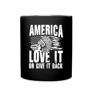 America Love It Or Give It Back für Ureinwohner - Tasse einfarbig - Schwarz - Vorne