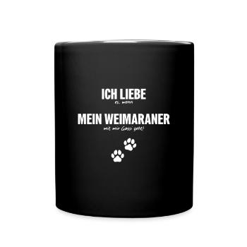 Ich liebe (es, wenn) mein Weimaraner... - Tasse einfarbig - Schwarz - Vorne