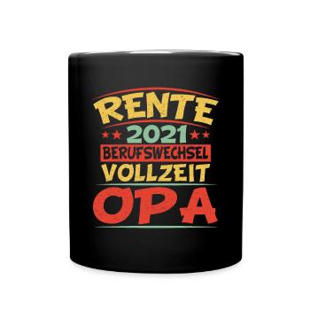 Ruhestand Geschenk Opa Rente 2021 Spruch - Tasse einfarbig - Schwarz - Vorne