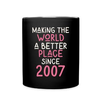 Making the World a better place since 2007 - Tasse einfarbig - Schwarz - Vorne