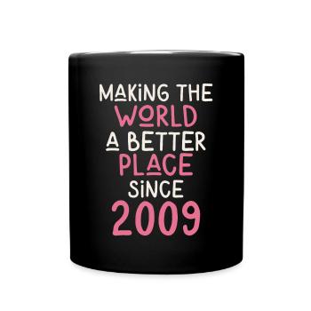 Making the World a better place since 2009 - Tasse einfarbig - Schwarz - Vorne