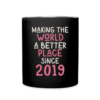 Making the World a better place since 2019 - Full Colour Mug - black - Front