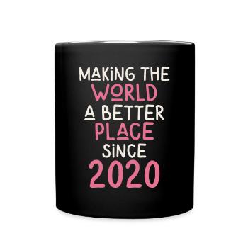 Making the World a better place since 2020 - Full Colour Mug - black - Front