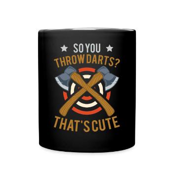 Funny So you throw darts? That's Cute For Axe Thro - Full Colour Mug - black - Front