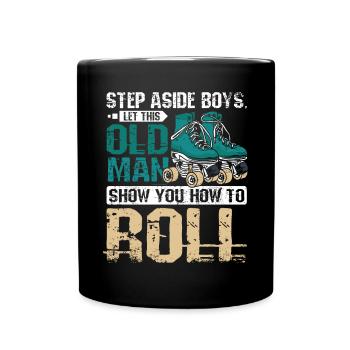 Laissez ce vieil homme vous montrer comment faire du roller - Mug uni - noir - Devant