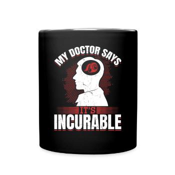 Mon médecin dit que c’est un coup de pouce de réglage incurable - Mug uni - noir - Devant