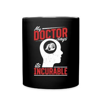 Mon médecin dit que c’est un coup de pouce de réglage incurable - Mug uni - noir - Devant