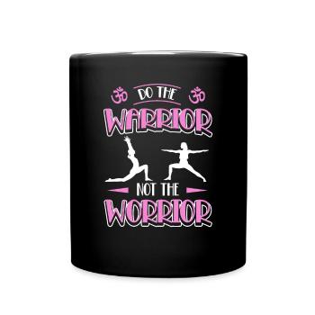 Do The Warrior Not The Worrior Yoga Pose Yoga - Mug uni - noir - Devant