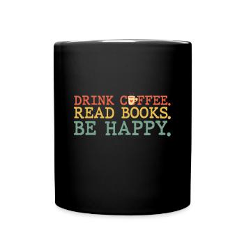 Boire du café Lire des livres Soyez heureux Chemise Café Amour - Mug uni - noir - Devant