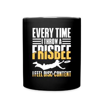 Every Time I Throw A Frisbee I Feel Disc-Content - Tasse einfarbig - Schwarz - Vorne