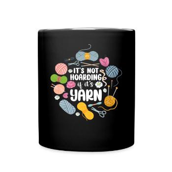 Knitting Knitter It's Not Hoarding - Tasse einfarbig - Schwarz - Vorne